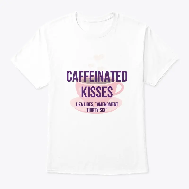 The Caffeinated Kisses Tee