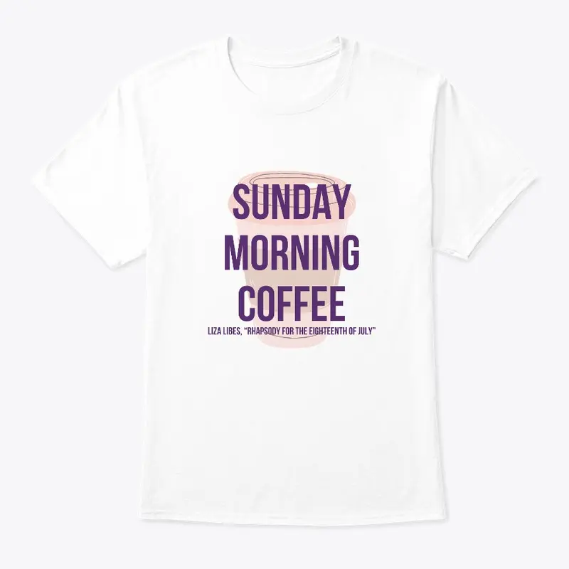 The Sunday Morning Coffee Tee